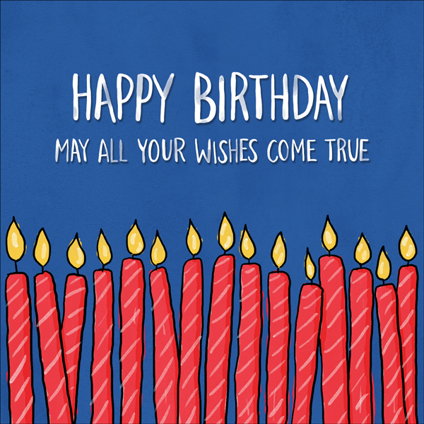 Birthday card - Happy birthday. May all your wishes come true.