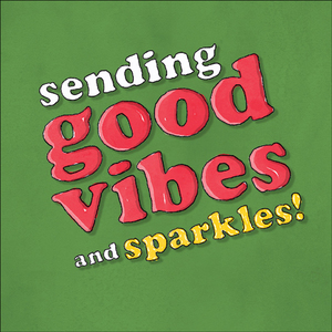 TJ005 - Good vibes and sparkles friendship card