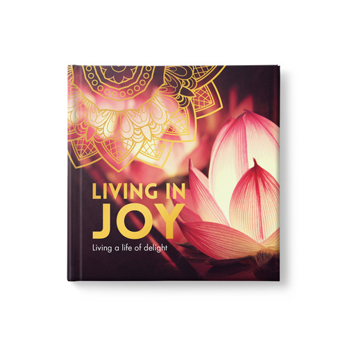 Living in Joy - Living a Life of Delight