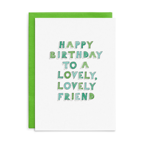 C031 - Happy birthday to a lovely, lovely friend. - Cottonwood Birthday Card