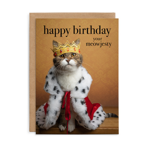M164 - Happy Birthday your meowjesty. - Cat Birthday Card